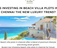 Dreaming of Beach Villa Plots in Chennai with Stunning Sea Views? (chennai)