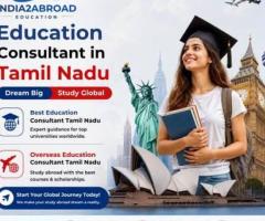 Find the Right Education Consultant in Tamil Nadu for Your Study Abroa (Chennai)
