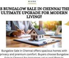 Looking for a Premium Bungalow Sale in Chennai to Call Your Own?” (chennai)